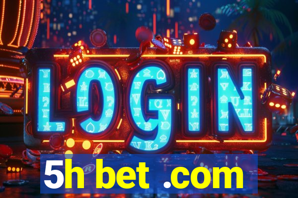 5h bet .com